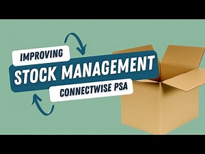 Improving Stock Management by using Warehouses in Connectwise Manage PSA