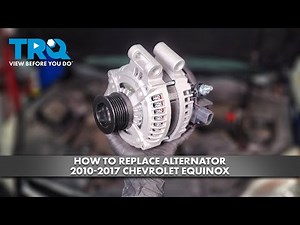 How to Replace Alternator 2010-2017 Chevrolet Equinox