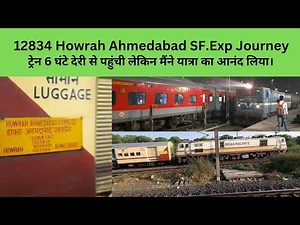 12834 Howrah Ahmedabad Superfast Express Full Journey | Howrah jn. to Surat Train Journey