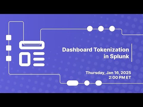 Using Tokens in Splunk Dashboards