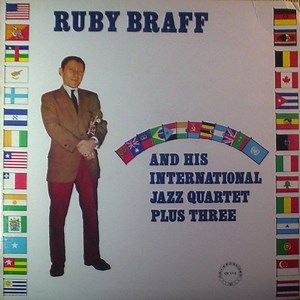 Ruby Braff - Ruby Braff And His International Jazz Quartet Plus Three