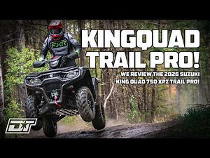 Work Hard, Play Harder! 2026 Suzuki KingQuad 750 XPZ Trail Pro ATV Review