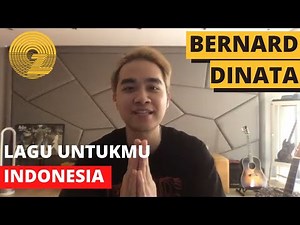 CERITA DI BALIK 'LAGU UNTUKMU INDONESIA' / BERNARD DINATA