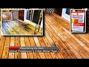 Resurfacing Our Deck Using Thompson's Clear Water Seal