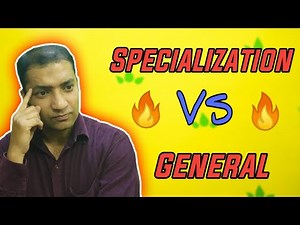 Specialization Vs General Point of view | Mshoeb Lectures |