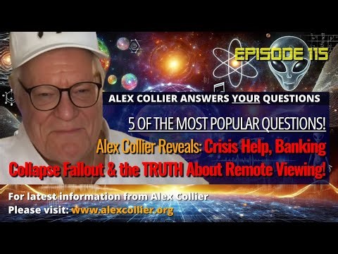 Alex Collier Reveals: Crisis Help, Banking Collapse Fallout & the TRUTH About Remote Viewing!