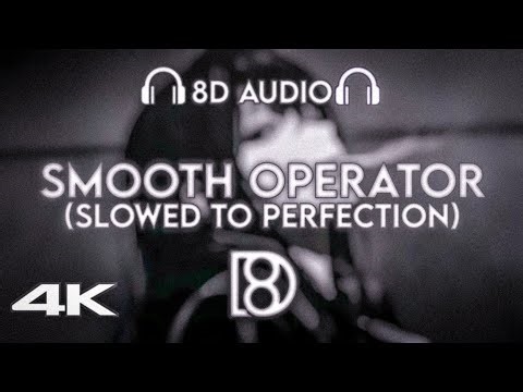 Smooth Operator - Sade | Slowed to Perfection | BASS BOOSTED | 8D Audio | Use Headphones 🎧