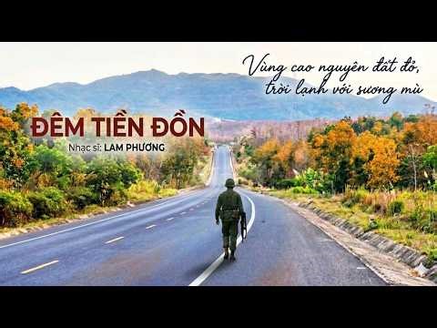 Đêm Tiền Đồn – Bolero Nhạc Lính Hay Nhất | Nhạc Sĩ Lam Phương