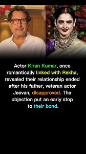Actor Kiran Kumar, once romantically linked with Rekha, revealed their relationship ended after his father, veteran actor Jeevan, disapproved. The objection put an early stop to their bond. | Viral Headlines