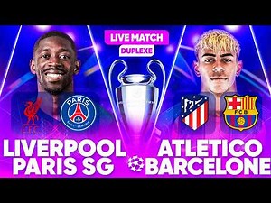 🔴🔵 LIVERPOOL - PSG LIVE + ATLETICO MADRID - BARCELONE LIVE / 🔥ALLEZ PARIS !! 1/4 LIGUE DES CHAMPIONS
