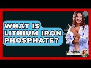 What Is Lithium Iron Phosphate? - Chemistry For Everyone