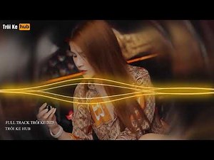 NONSTOP TRÔI KE 2025 - FULL TRACK TRÔI KE HOT 2025 - FULL TRACK TRÔI KE THÁI HOÀNG 2025