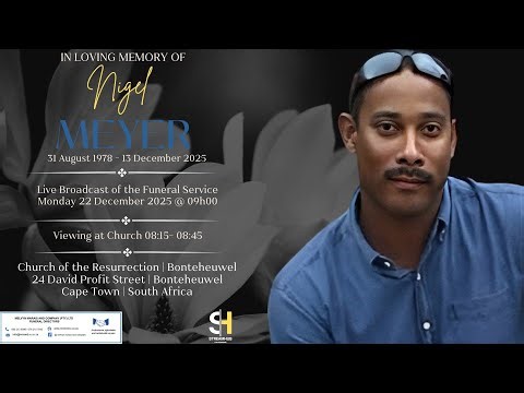 LIVE BROADCAST - FUNERAL SERVICE OF NIGEL MEYER - MONDAY 22 DECEMBER 2025 @ 09H00