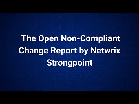 Netwrix Strongpoint: The Open Non-Compliant Change Report