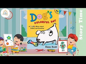 DOG'S COLORFUL DAY by Emma Dodd ~ Kids Book Storytime, Kids Book Read Aloud, Bedtime Stories