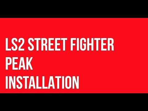 HOW TO INSTALL LS2 STREET FIGHTER PEAK