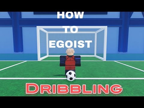 How to Egoist (9/10) | Dribbling