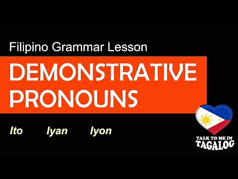 ITO, IYAN, IYON - Learn Filipino DEMONSTRATIVE PRONOUNS | Filipino Grammar Structure