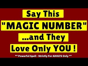 EASY LOVE SPELL: Say This One "Magic Number" Just ONCE !!!