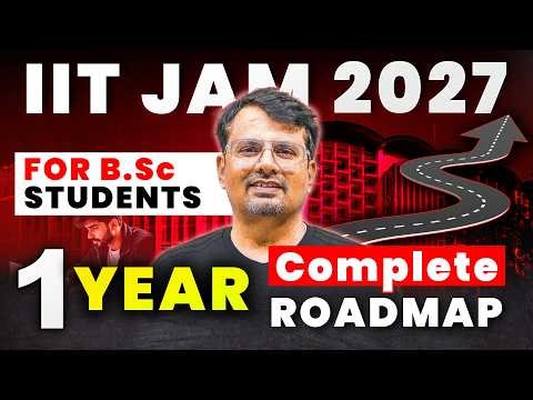 IIT JAM 2027 | 1 Year Complete Roadmap For B.Sc Students | By GP Sir