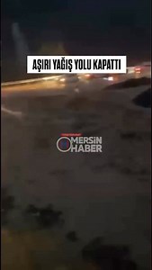 MERSİN - ANTALYA SAHİL YOLUNDA ULAŞIM DURDU! D-400 KARAYOLUNDA YAĞIŞ NEDENİYLE ULAŞIM AKSADI Mersin ile Antalya arasındaki D-400 karayolunda şiddetli yağış ve sel nedeniyle ulaşım durma noktasına geldi. Sürücülere Konya yolunu kullanmaları uyarısı yapıldı. Meteoroloji Genel Müdürlüğünün uyarılarının ardından Mersin genelinde etkili olan sağanak yağış gece saatlerinde şiddetini artırdı. Özellikle Mersin Anamur ile Antalya Gazipaşa ve Aydıncık ilçeleri arasındaki D-400 karayolu üzerinde olumsuzluk