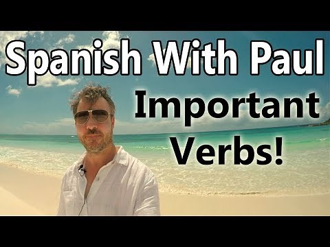 IMPORTANT Spanish Verbs: Learn Spanish With Paul
