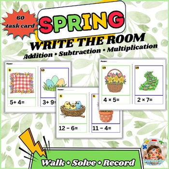 Spring Write the Room Math | Addition Subtraction Multiplication Cards