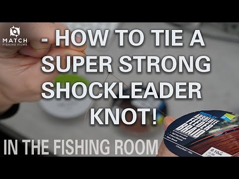How To Tie A SUPER STRONG Shockleader Knot - Feeder Fishing