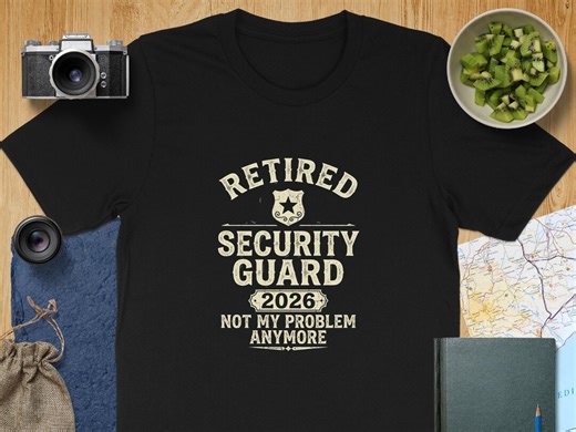 Retired Security Guard 2026 T-shirt, Not My Problem Anymore Retirement Gift, Funny Security Officer Tee, New Retiree Shirt - Etsy