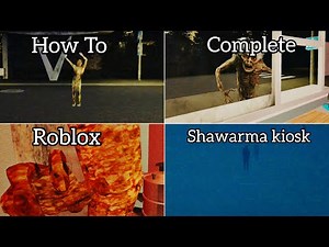 How To Complete Roblox Shawarma Kiosk: ANOMALIES