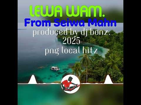 Dj Bonz. Lewa Wam. From Seiwa Mahn. 2025 png local hitz.