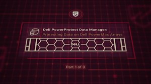 Protect Data on PowerMax array using Data Manager - Part I
