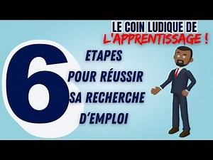 6 Étapes Pour Réussir sa Recherche d’Emploi Vidéo