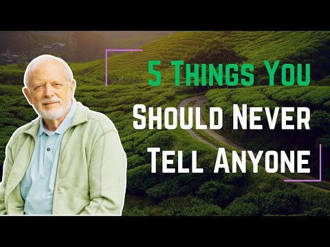 5 Things You Should Never Tell Anyone