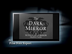 Film Noir Report: The Dark Mirror (1946)
