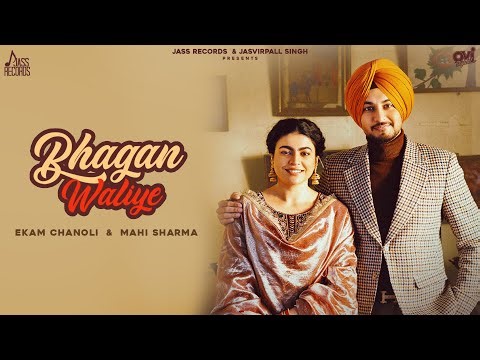 Bhagan Waliye (Official Video) Ekam Chanoli | Mahi Sharma | Akashh Jandu | Jass Records