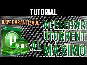 Acelerar Utorrent Al Máximo [Todas Las Versiones] + Modificación De Valores | Útil, Fácil & Rápido.