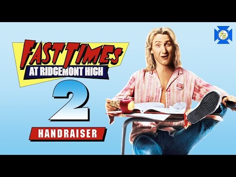 FAST TIMES AT RIDGEMONT HIGH 2 - Handraiser: VCR Redux LIVE Sequels We Need