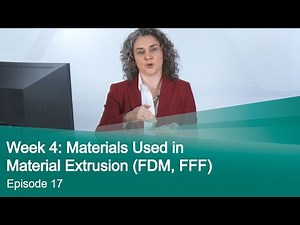 Episode 17: Materials Used in Material Extrusion (FDM, FFF)
