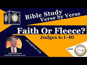 Faith Or Fleece? - Judges 6:1-40 - Living Hope Today
