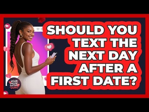 Should You Text the Next Day After a First Date?