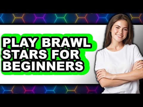 How to Play Brawl Stars for Beginners (Only Way)