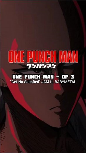 One Punch Man Opening 3 | Get No Satisfied - JAM feat. BABYMETAL #anime #opening #songlyrics #fyp