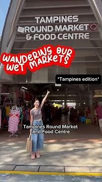 Wandering our Wet Markets: Tampines Round Market & Food Centre | POSB Support Our Heartlands