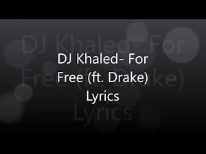 Dj Khaled - For Free (ft. Drake) Lyrics video
