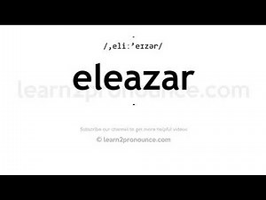 How to pronounce Eleazar | English pronunciation