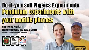 Do-it-yourself Physics Experiments: Pendulum experiments with your mobile phones Prepared by Physicists Francesca de Vera and Nelio Altoveros, INSTITUTE OF PHYSICS, University of the Philippines at Los Baños #filscihub #filipinosciencehub #physicsteaching #physics #STEMed #stemeducation | Filipino Science Hub