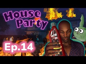 Setting The House On Fire!! | House Party Ep.14