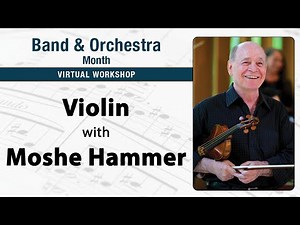 Violin Virtual Workshop with Moshe Hammer