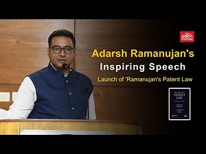 Adarsh Ramanujan's Inspiring Speech at the Launch of 'Ramanujan's Patent Law' | OakBridge